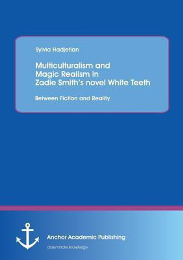 Zadie Smith White Teeth and Multiculturalism